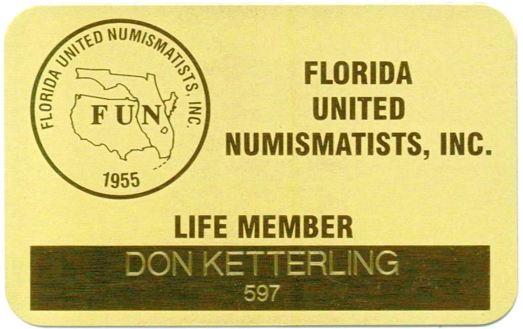 Don Ketterling is a Life Member of the Florida United Numismatists.